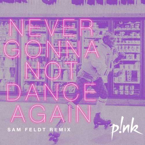 Never Gonna Not Dance Again - Sam Feldt Remix